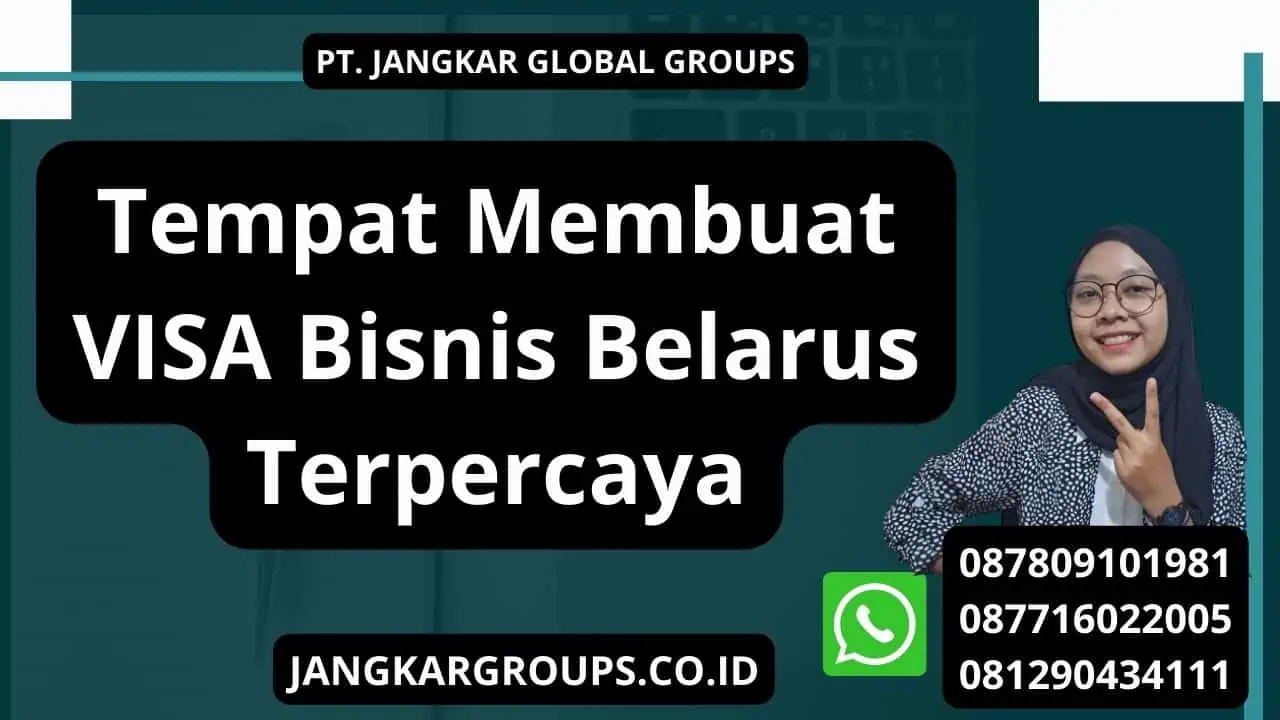 Tempat Membuat VISA Bisnis Belarus Terpercaya