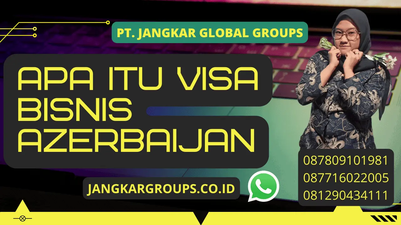 Apa Itu Visa Bisnis Azerbaijan