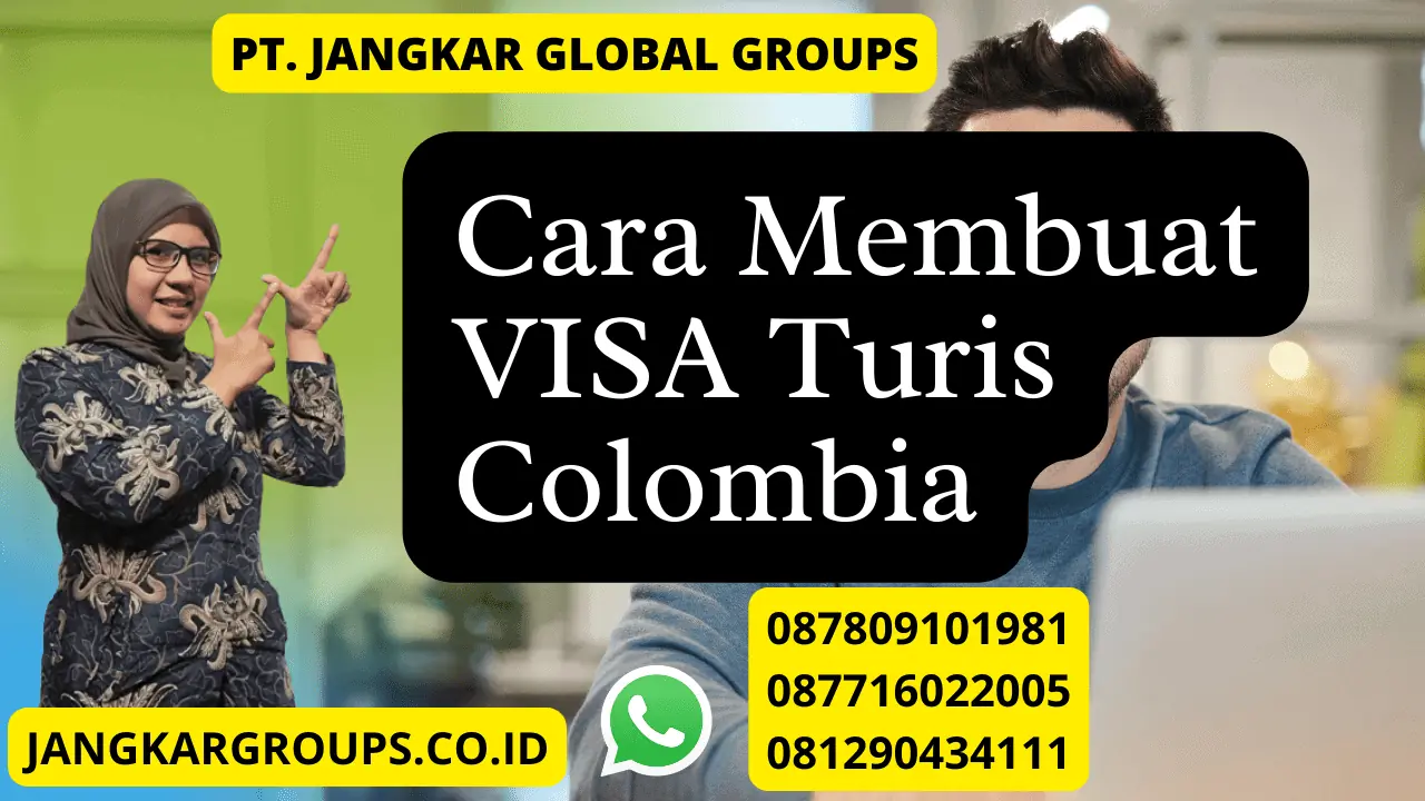 Cara Membuat VISA Turis Colombia