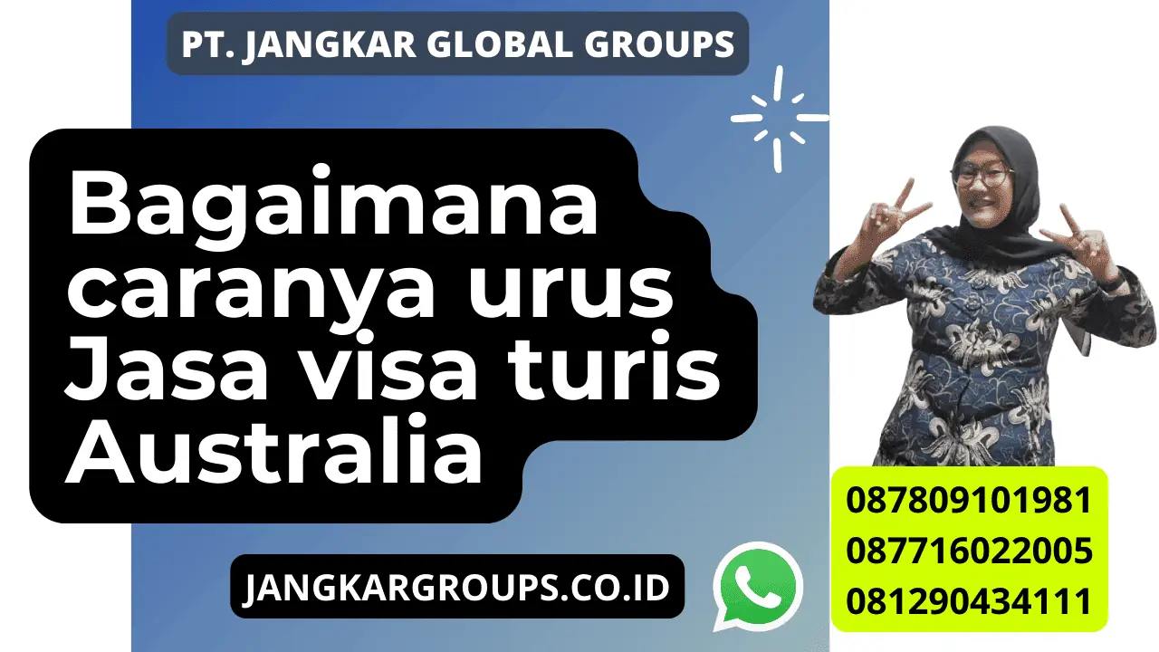 Bagaimana caranya urus Jasa visa turis Australia