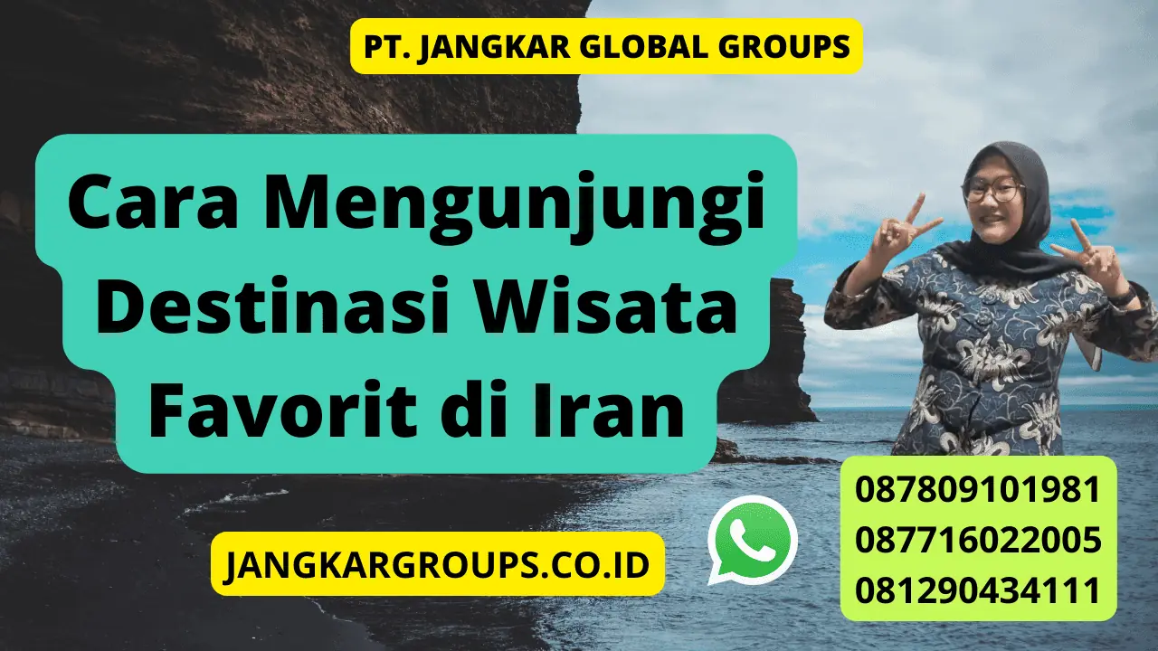 Cara Mengunjungi Destinasi Wisata Favorit di Iran