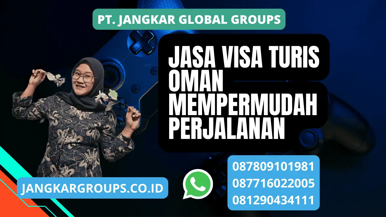 Jasa Visa Turis Oman Mempermudah Perjalanan