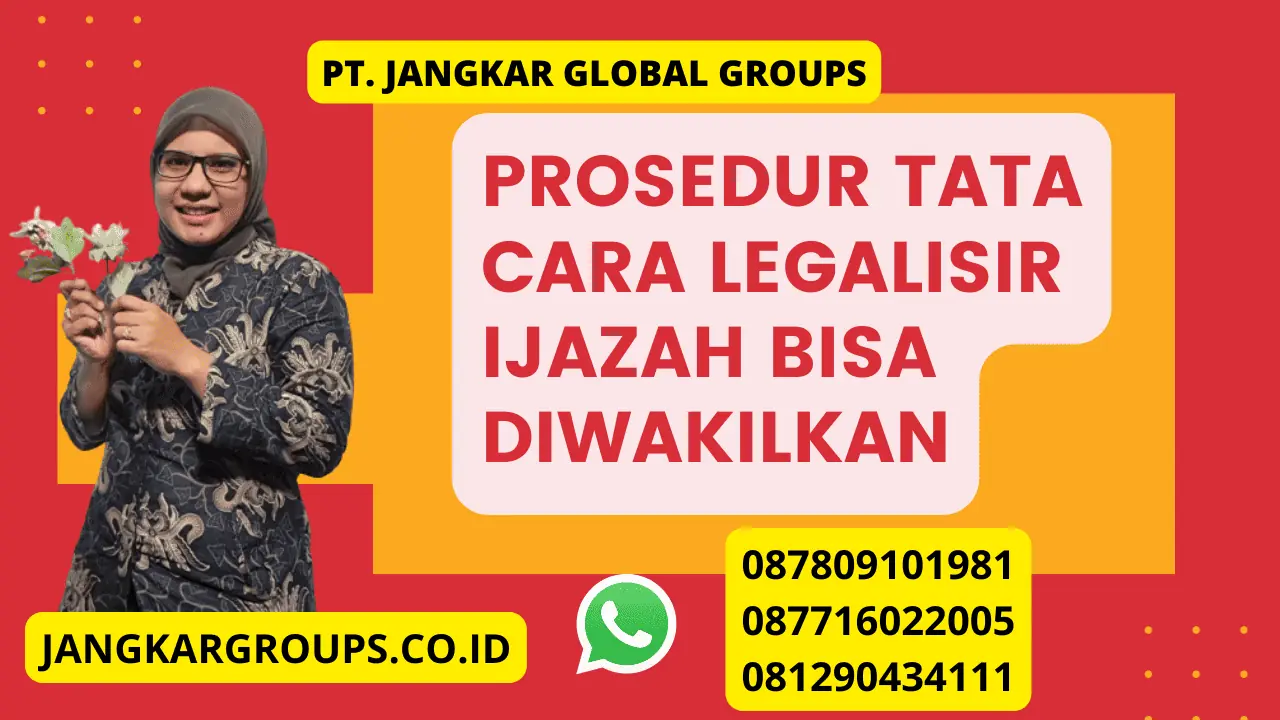 Prosedur Tata Cara Legalisir Ijazah Bisa Diwakilkan