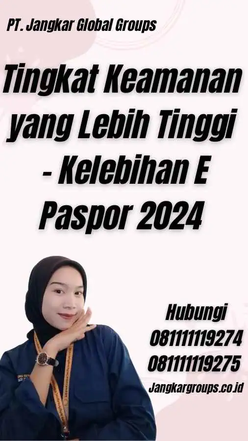 Tingkat Keamanan yang Lebih Tinggi - Kelebihan E Paspor 2024