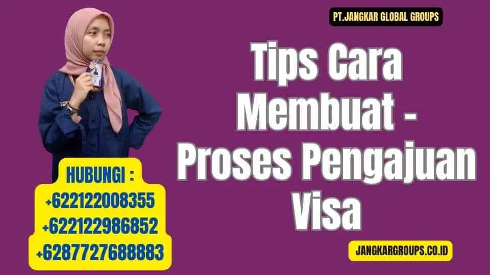 Tips Cara Membuat - Proses Pengajuan Visa