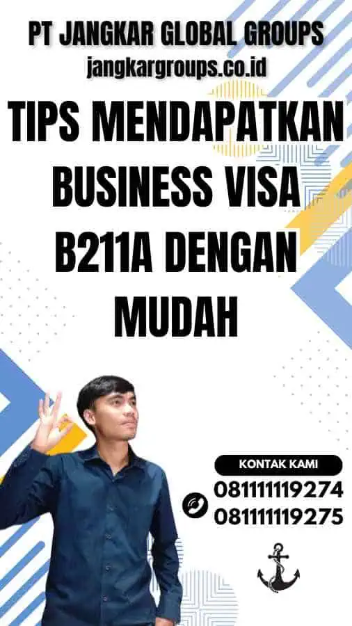 Tips Mendapatkan Business Visa B211a dengan Mudah