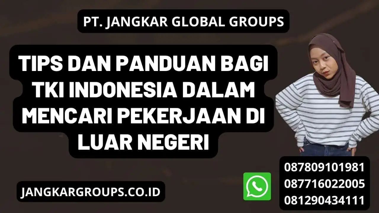 Tips dan panduan bagi TKI Indonesia dalam mencari pekerjaan di luar negeri