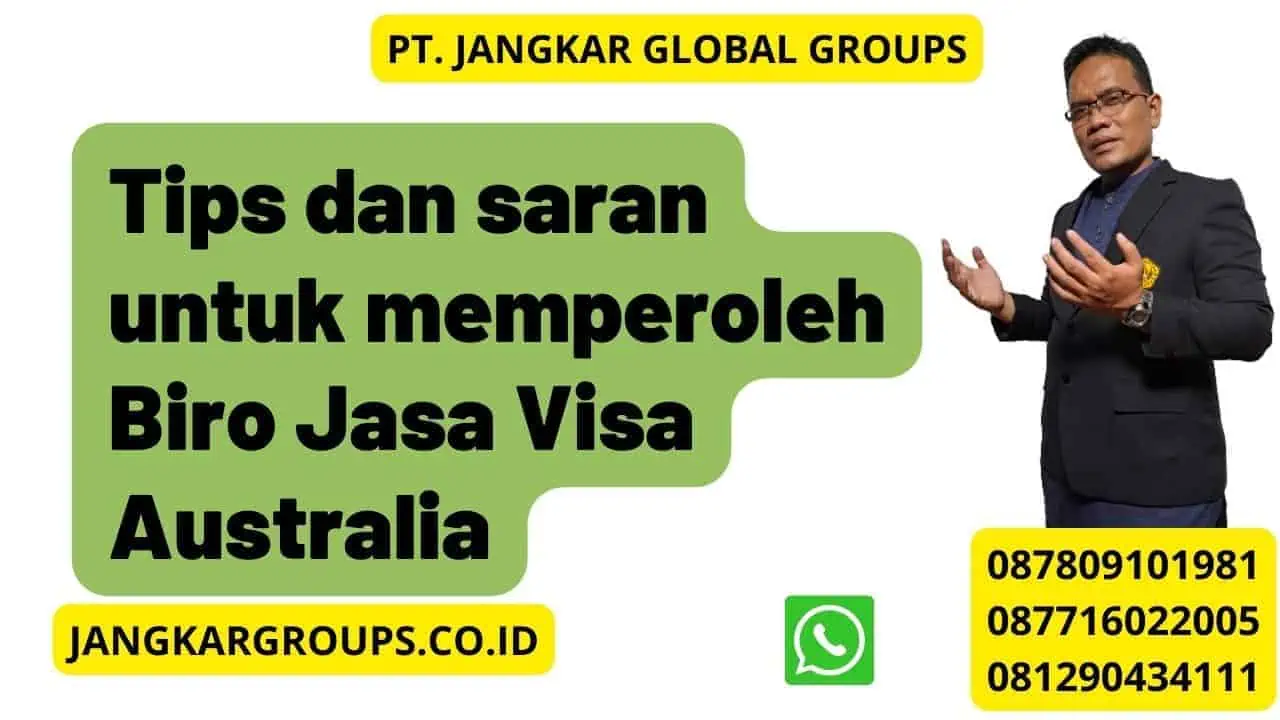 Tips dan saran untuk memperoleh Biro Jasa Visa Australia