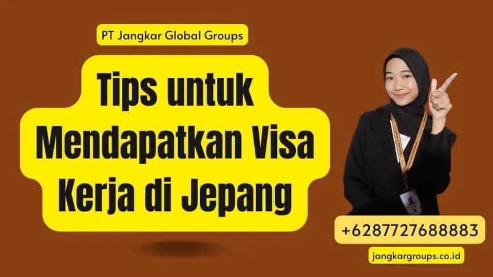 Tips untuk Mendapatkan Visa Kerja di Jepang