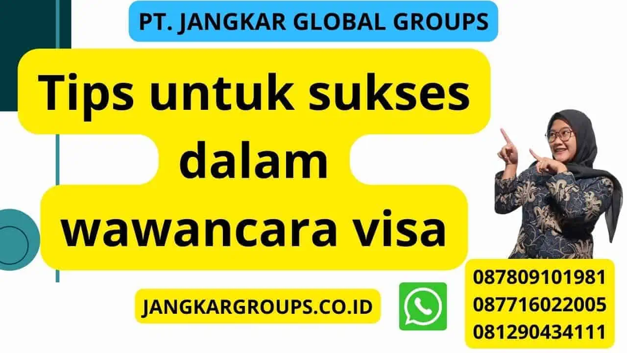 Tips untuk sukses dalam wawancara visa