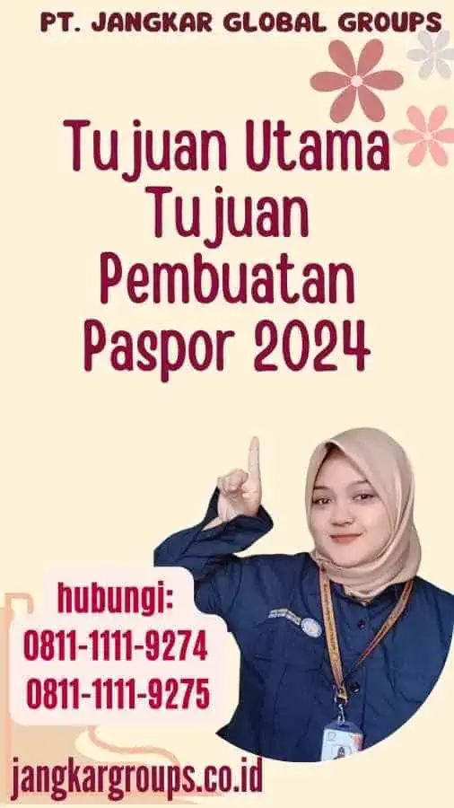 Tujuan Utama Tujuan Pembuatan Paspor 2024