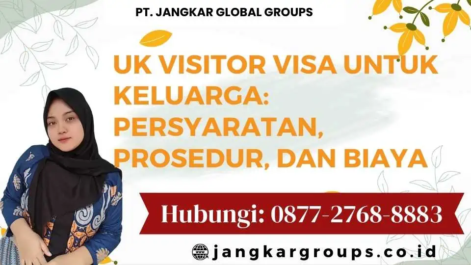 Uk Visitor Visa untuk Keluarga Persyaratan, Prosedur, dan Biaya