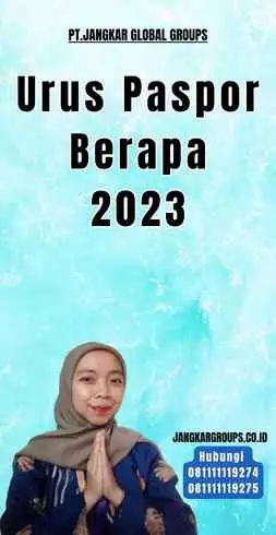 Urus Paspor Berapa 2023