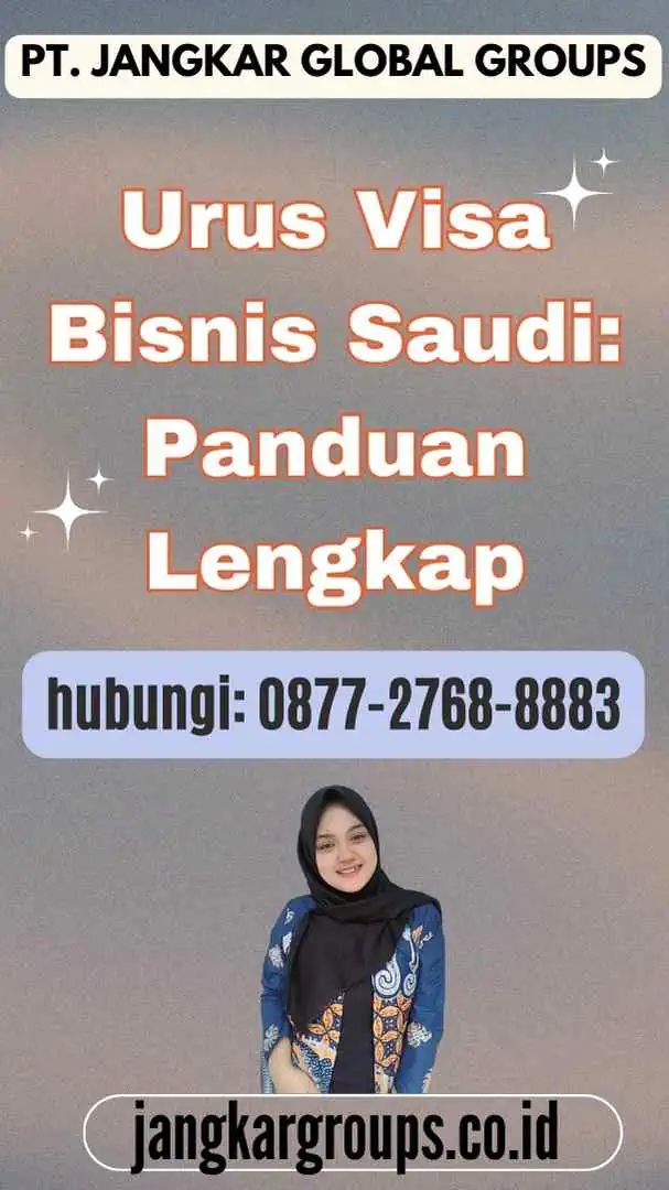 Urus Visa Bisnis Saudi Panduan Lengkap