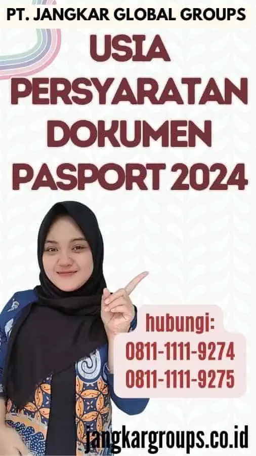 Usia Persyaratan Dokumen Pasport 2024