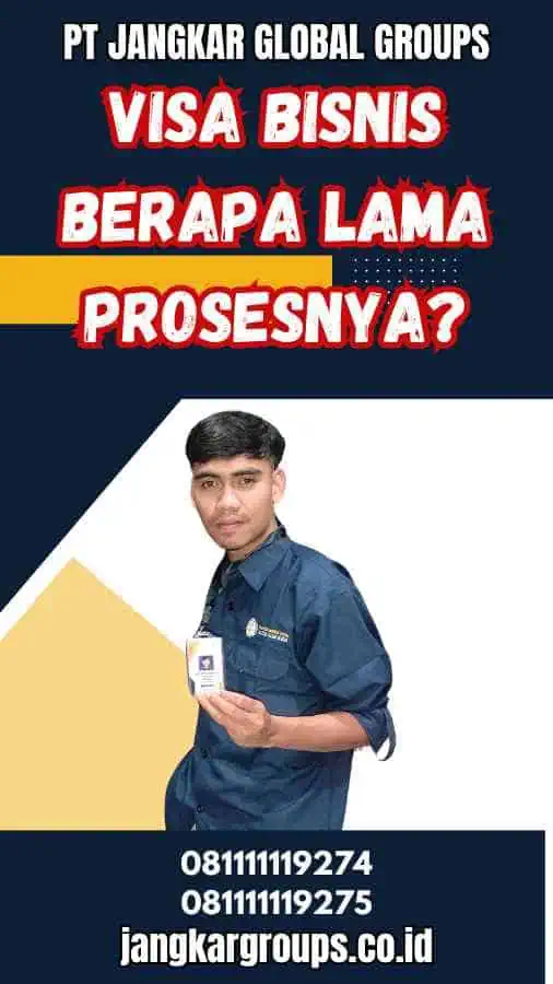 Visa Bisnis Berapa Lama Prosesnya?