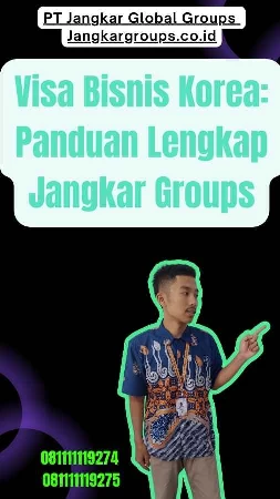 Visa Bisnis Korea Panduan Lengkap Jangkar Groups