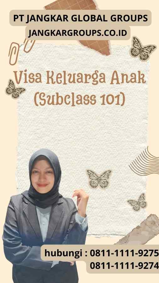 Visa Keluarga Anak (Subclass 101) Visa Keluarga Australia