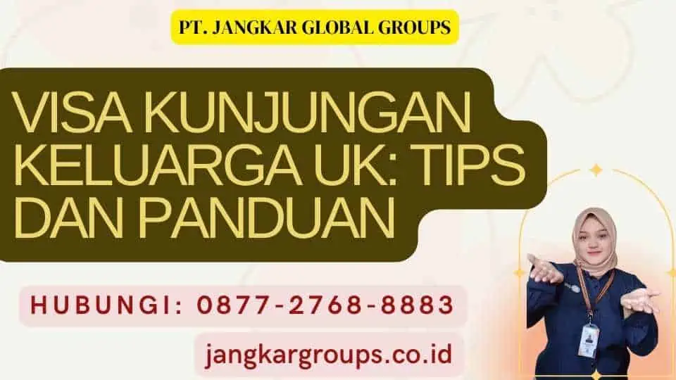 Visa Kunjungan Keluarga UK Tips dan Panduan