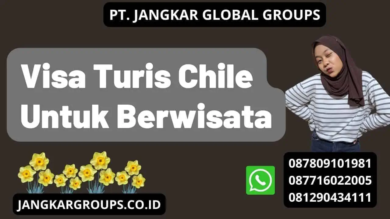 Visa Turis Chile Untuk Berwisata