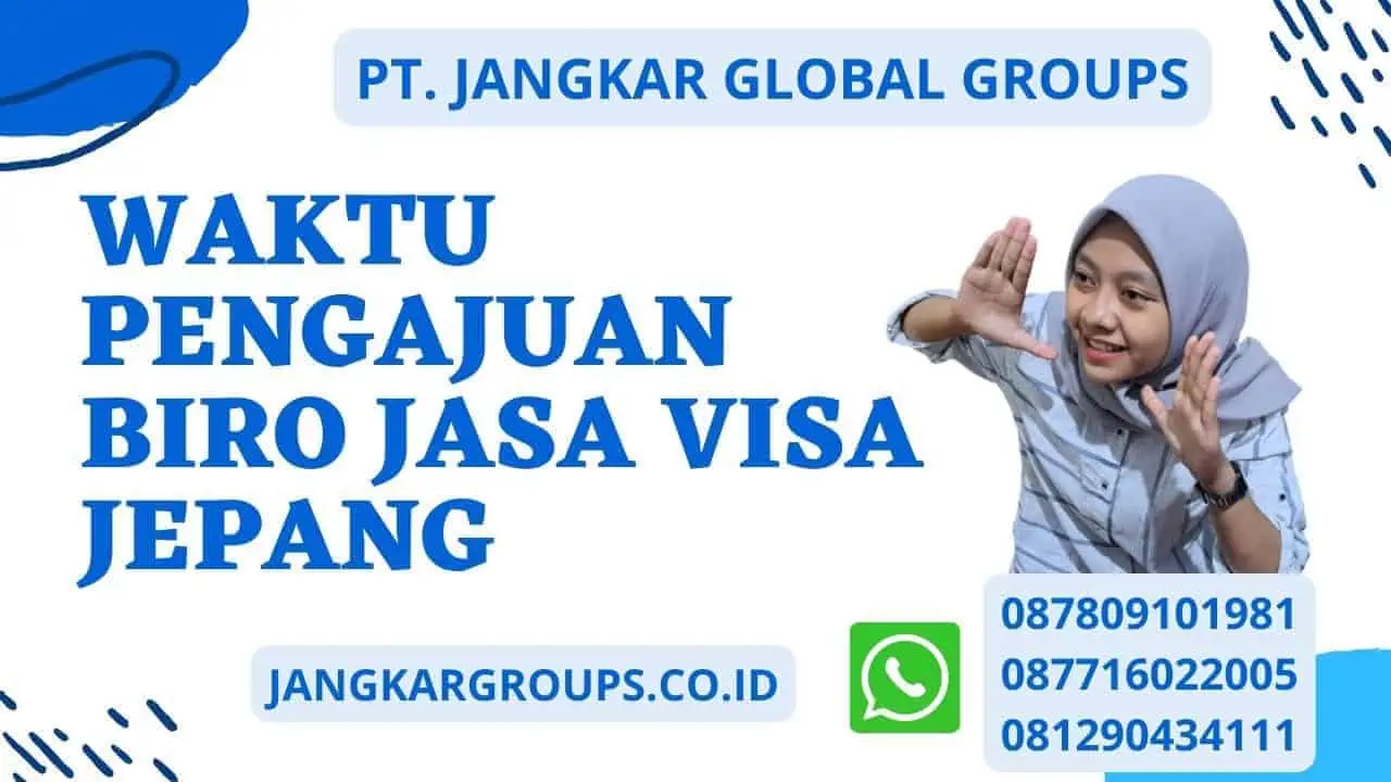 Waktu pengajuan Biro Jasa Visa Jepang