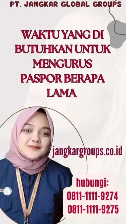 Waktu yang Di butuhkan untuk Mengurus Paspor Berapa Lama 