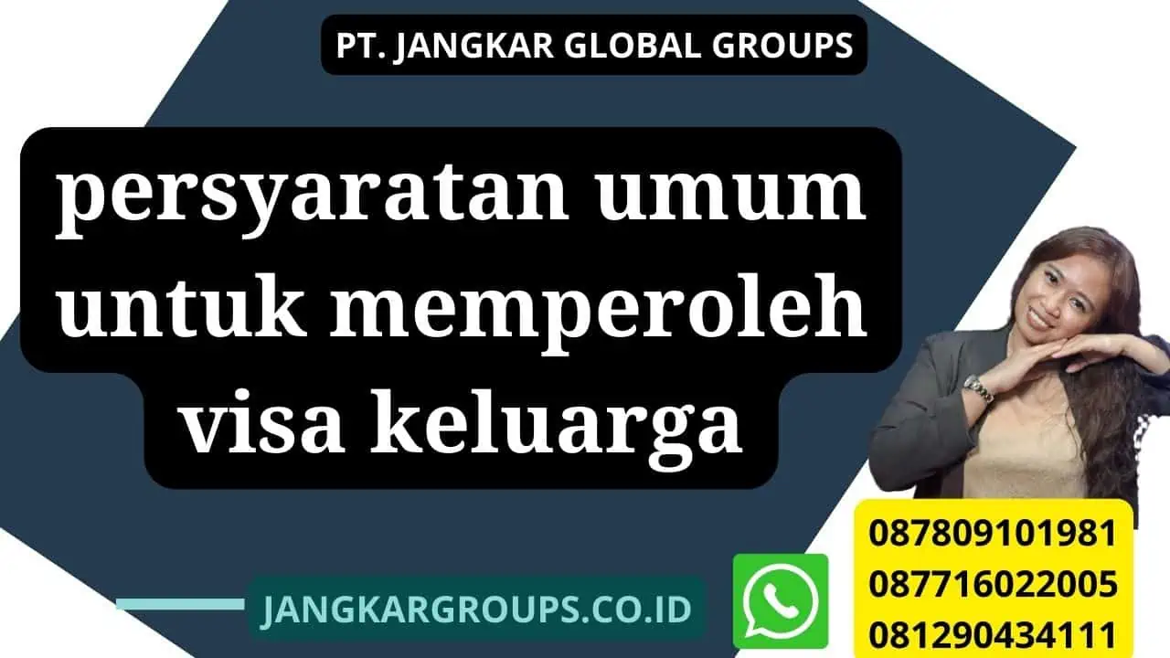 persyaratan umum untuk memperoleh visa keluarga