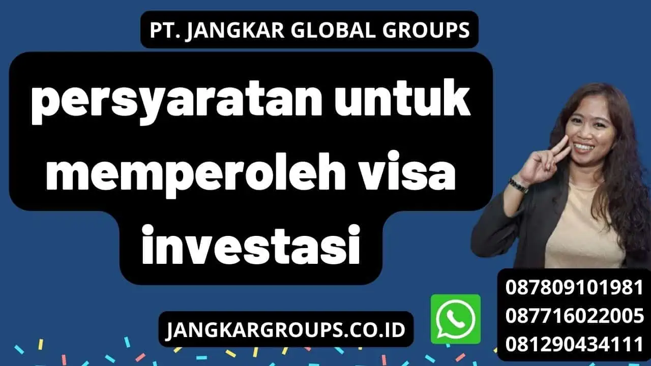 persyaratan untuk memperoleh visa investasi