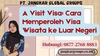 A Visit Visa Cara Memperoleh Visa Wisata ke Luar Negeri