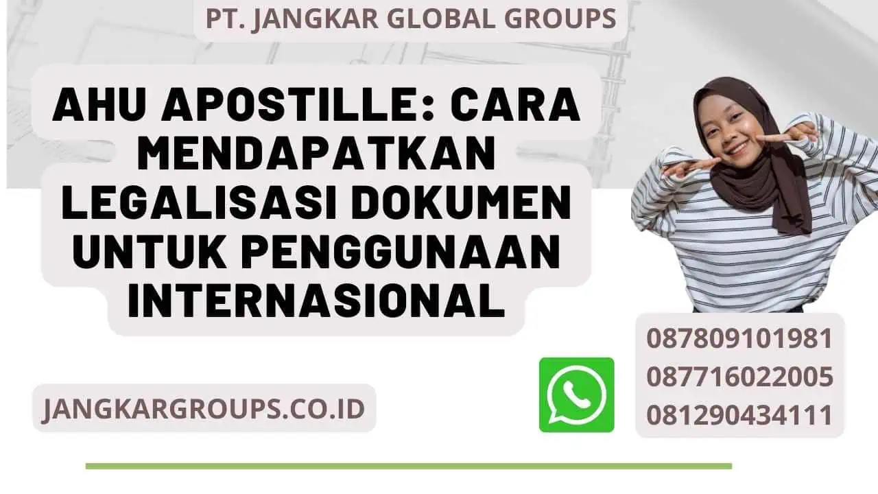 AHU Apostille: Cara Mendapatkan Legalisasi Dokumen untuk Penggunaan Internasional