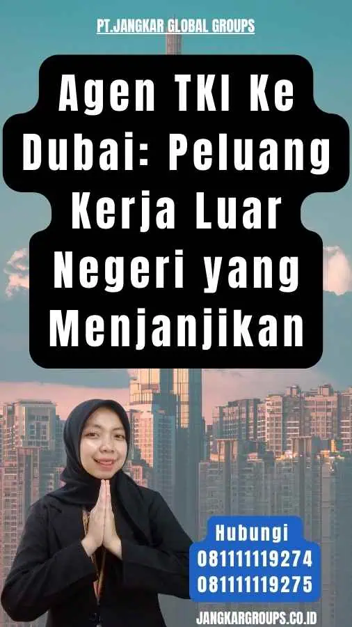 Agen TKI Ke Dubai Peluang Kerja Luar Negeri yang Menjanjikan