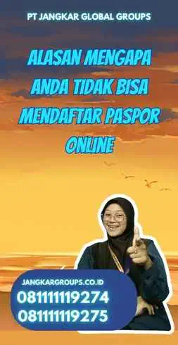 Alasan Mengapa Anda Tidak Bisa Mendaftar Paspor Online