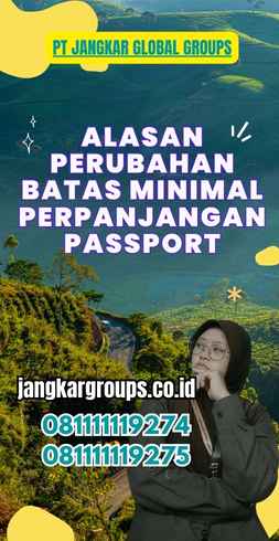 Alasan Perubahan Batas Minimal Perpanjangan Passport