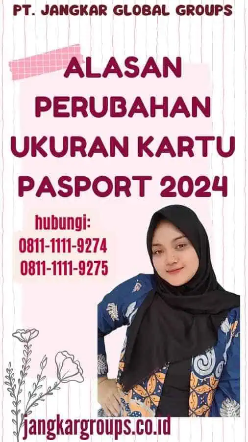 Alasan Perubahan Ukuran Kartu Pasport 2024