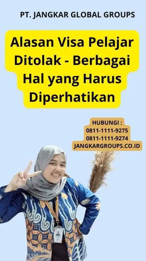 Alasan Visa Pelajar Ditolak - Berbagai Hal yang Harus Diperhatikan