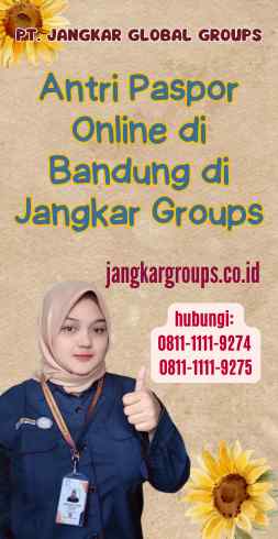 Antri Paspor Online di Bandung di Jangkar Groups