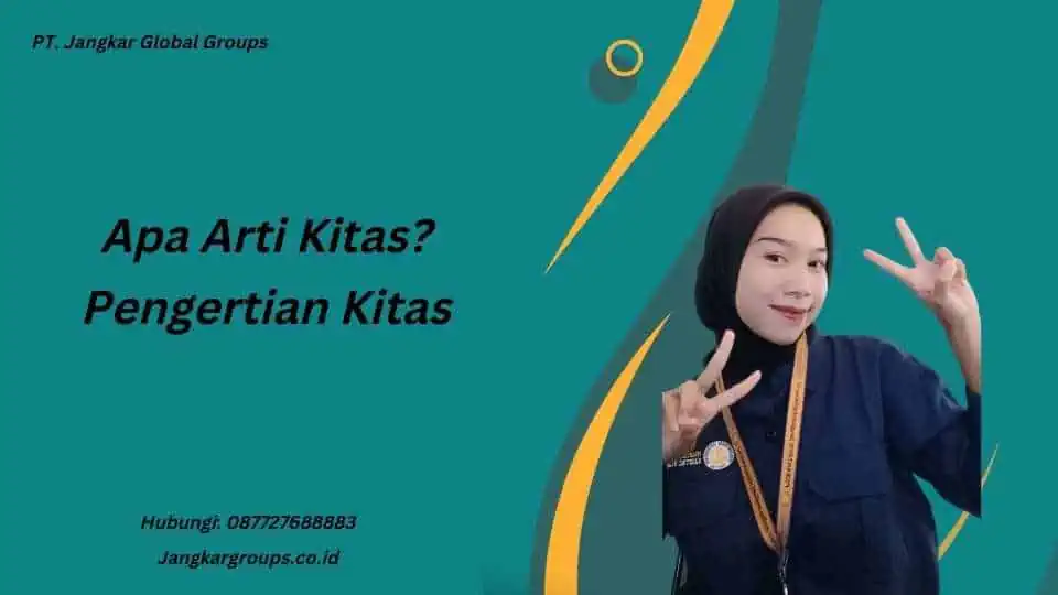 Apa Arti Kitas? Pengertian Kitas