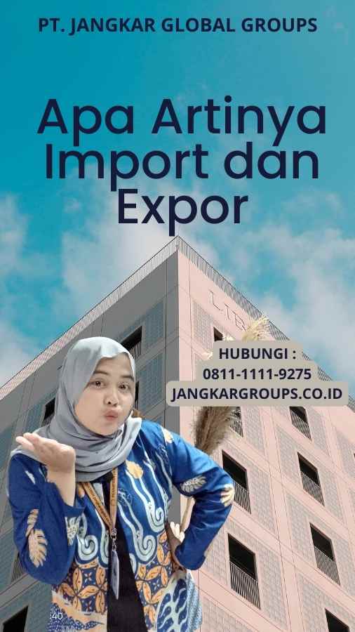 Apa Artinya Import dan Expor