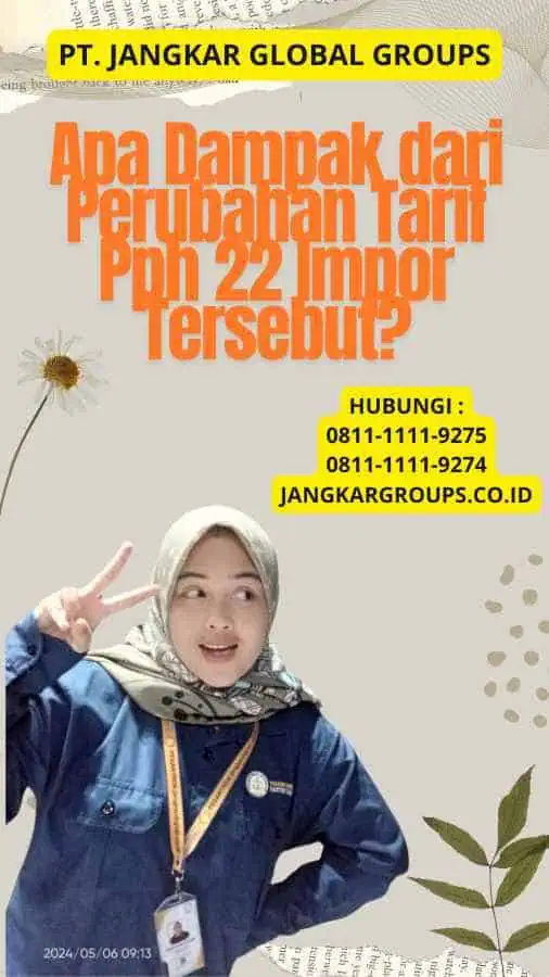 Apa Dampak dari Perubahan Tarif Pph 22 Impor Tersebut?