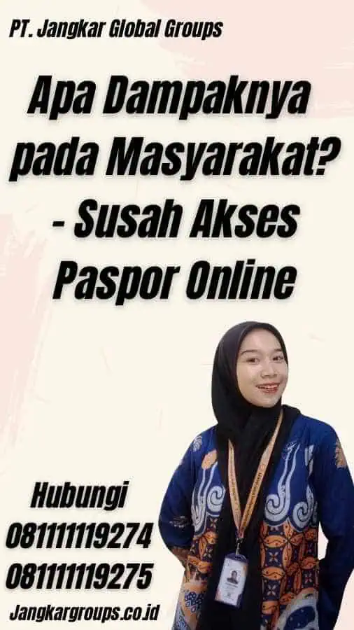 Apa Dampaknya pada Masyarakat? - Susah Akses Paspor Online