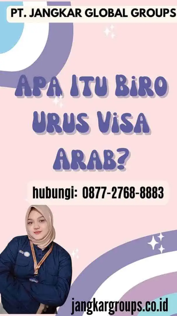 Apa Itu Biro Urus Visa Arab