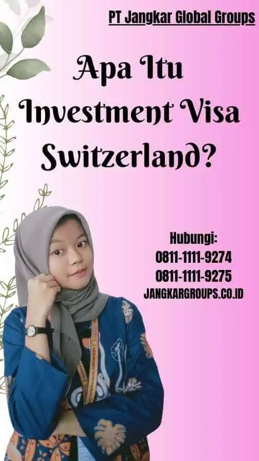 Apa Itu Investment Visa Switzerland