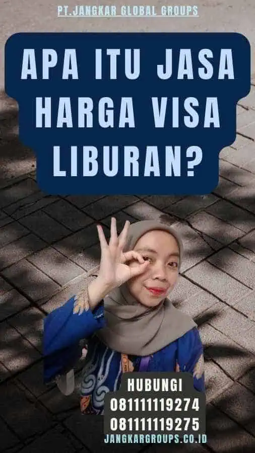 Apa Itu Jasa Harga Visa Liburan