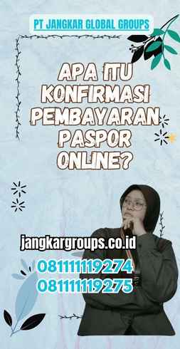 Apa Itu Konfirmasi Pembayaran Paspor Online?