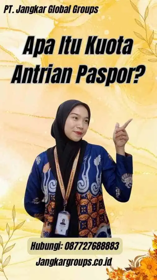 Apa Itu Kuota Antrian Paspor?