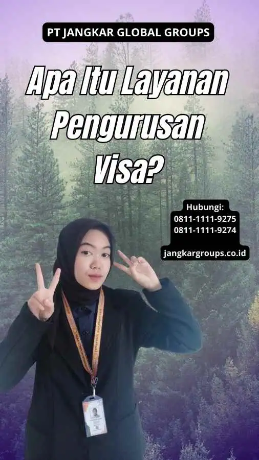 Apa Itu Layanan Pengurusan Visa?