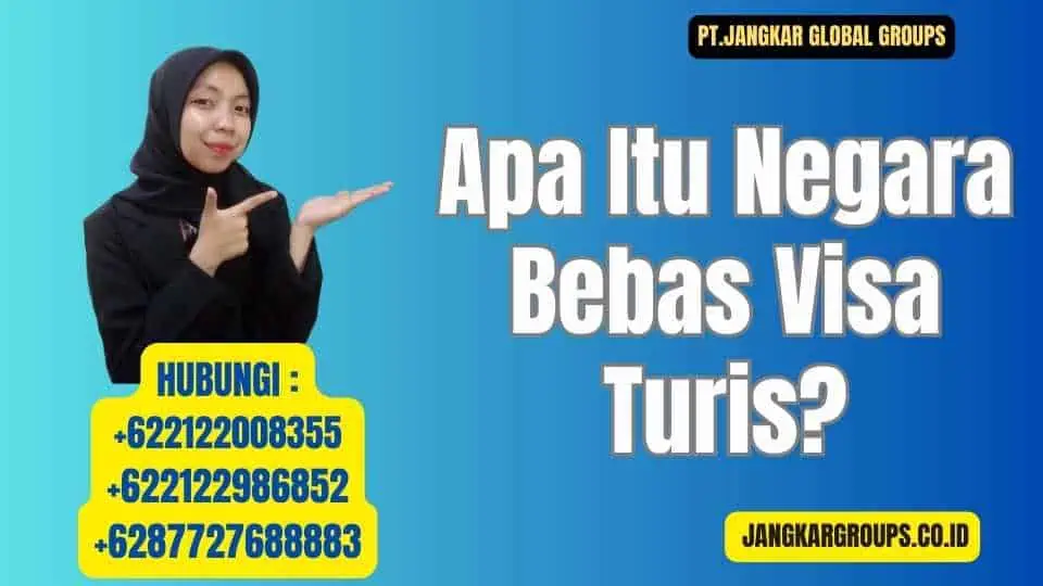 Apa Itu Negara Bebas Visa Turis