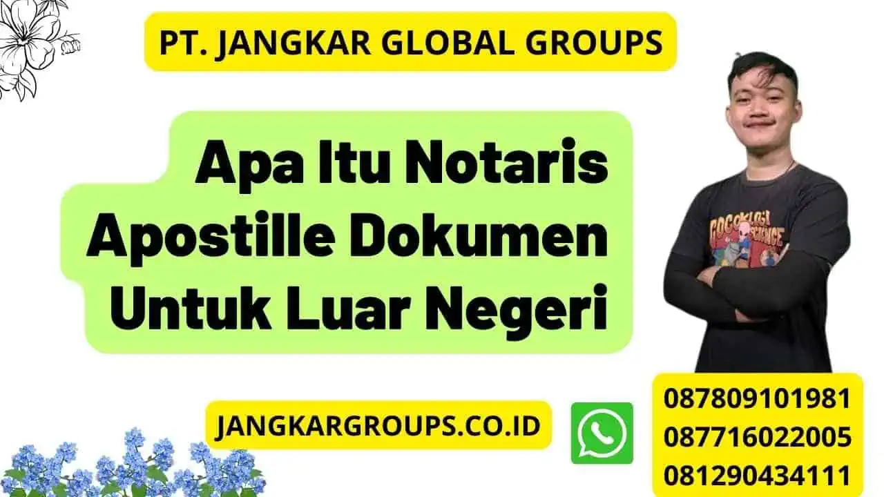 Apa Itu Notaris Apostille Dokumen Untuk Luar Negeri