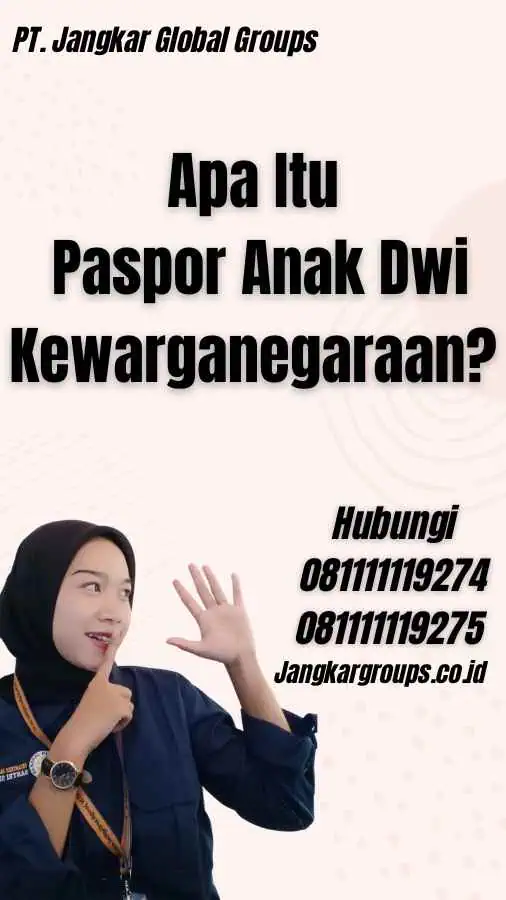 Apa Itu Paspor Anak Dwi Kewarganegaraan?