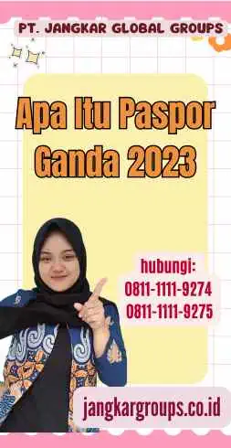 Apa Itu Paspor Ganda 2023